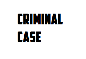 Criminal Case